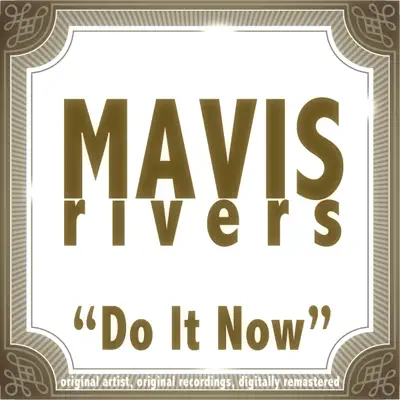 Do It Now - Mavis Rivers