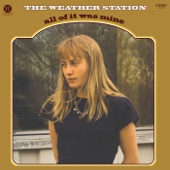 The Weather Station - Everything I Saw