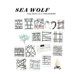 Song Spells, No.1: Cedarsmoke - Sea Wolf