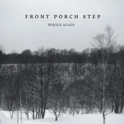 Whole Again - EP - Front Porch Step