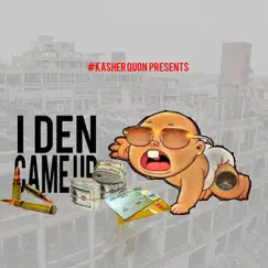 I Den Came Up by Kasher Quon album reviews, ratings, credits