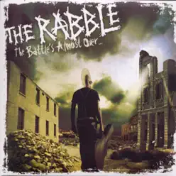 The Battle's Almost Over - The Rabble