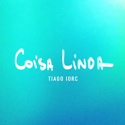 Coisa Linda - Single - Tiago Iorc