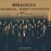 Miracolul Madrigal - Marin Constantin la 40 de ani artwork