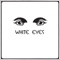 Streetcar Love - White Eyes lyrics