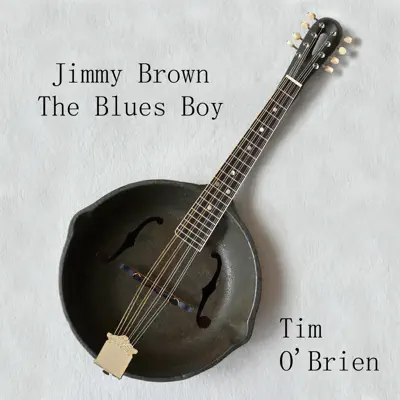 Jimmy Brown the Blues Boy - Single - Tim O'Brien