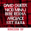 Hey Mama (feat. Nicki Minaj, Bebe Rexha & Afrojack) [Remixes] - EP