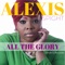 All the Glory - Alexis Spight lyrics