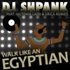 DJ Shpank - Walk Like an Egyptian (Shpank's Original Extended Version) [feat. Victoria Ladd & Erica Romeo]