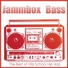 Jammbox Bass: The Best of Old School Hip Hop