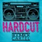 Hardcut - Boombox Cartel lyrics