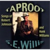 Taproot: Songs of Robert Johnson and Hank Williams Performed by S.E.Willis