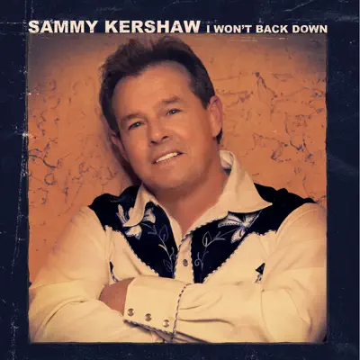 I Won't Back Down - Sammy Kershaw