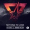 Nothing to Lose (Dirty Rush & Gregor Es Remix) - Dim Chris lyrics