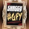Go Fuck Yourself (GFY) - Shaggy lyrics