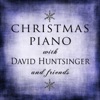 Christmas Piano with David Huntsinger and Friends, 2013