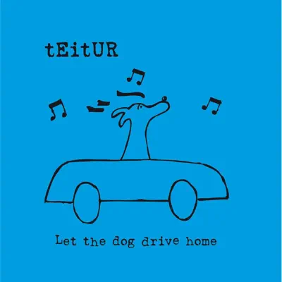 Let the Dog Drive Home - Single - Teitur