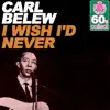 I Wish I'd Never (Remastered) - Single album lyrics, reviews, download