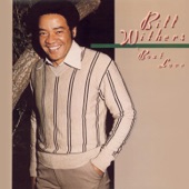 All Because of You by Bill Withers