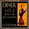 Diner Vol 2 Dont Ask the Question - Single album lyrics, reviews, download