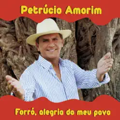 Forró, Alegria do Meu Povo - Petrúcio Amorim