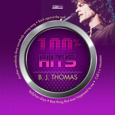 100% Hits B. J. Thomas - B. J. Thomas
