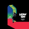 Lean On (feat. MØ & DJ Snake) [Remixes, Vol. 2] - Single, 2015