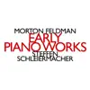 Morton Feldman: Early Piano Works album lyrics, reviews, download