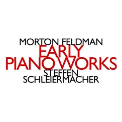 Morton Feldman: Early Piano Works by Steffen Schleiermacher album reviews, ratings, credits