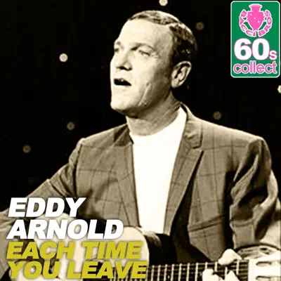 Each Time You Leave (Remastered) - Single - Eddy Arnold