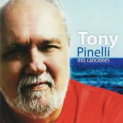 Mis Canciones - Tony Pinelli