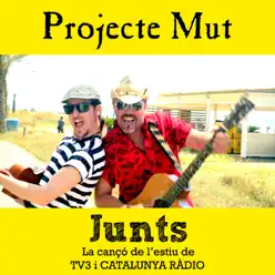Junts (La cançó de l'estiu de TV3 i Catalunya Ràdio) - Single - Projecte Mut