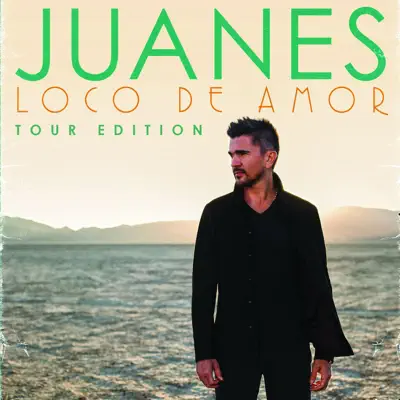 Loco de Amor (Tour Edition) - Juanes