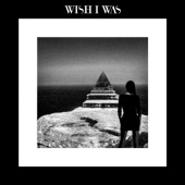 Wish I Was artwork