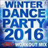 Winter Dance Party 2016 (60 Minute Non-Stop Workout Mix 132-136 BPM) album lyrics, reviews, download