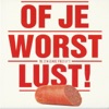 Of Je Worst Lust! - Single