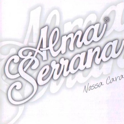 Nossa Cara - Alma Serrana