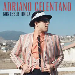 Non esser timida - Single - Adriano Celentano Non esser timida - Single - Adriano Celentano