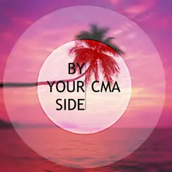 By Your Side - Single by CMA album reviews, ratings, credits