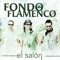 El Salón - Fondo Flamenco lyrics