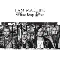 I Am Machine - Single - Three Days Grace