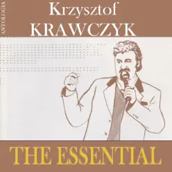 The Essential (Krzysztof Krawczyk Antologia) - Krzysztof Krawczyk The Essential (Krzysztof Krawczyk Antologia) - Krzysztof Krawczyk