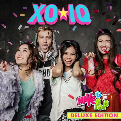 Make It Pop! (Deluxe Edition) - XO-IQ