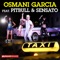 El Taxi - Osmani Garcia, Pitbull, Sensato & Dayami La Musa lyrics
