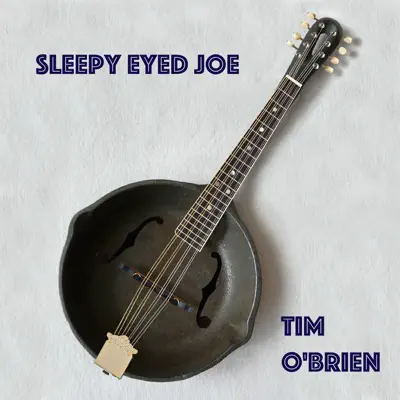 Sleepy Eyed Joe - Single - Tim O'Brien
