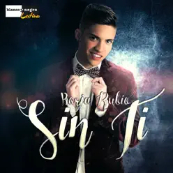 Sin Ti - Single - Borja Rubio Sin Ti - Single - Borja Rubio