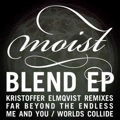 Blend EP - Moist