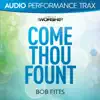 Come Thou Fount (Audio Performance Trax) - EP album lyrics, reviews, download