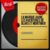 La marque jaune, les aventures de Blake et Mortimer (Mono Version) - Jean Maurel