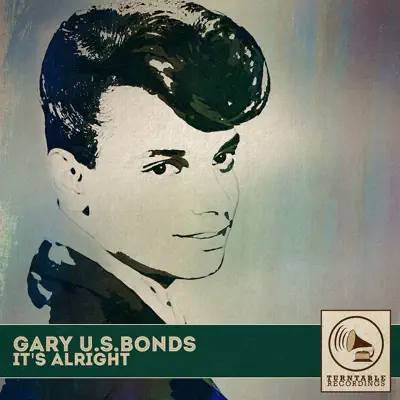 It's Alright - Gary 'U.S.' Bonds It's Alright - Gary 'U.S.' Bonds
